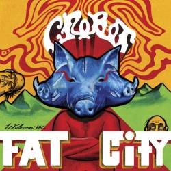 Crobot : Welcome to Fat City